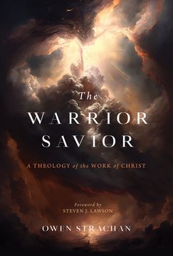portada The Warrior Savior: A Theology of the Work of Christ (en Inglés)