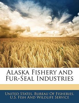 portada alaska fishery and fur-seal industries (en Inglés)