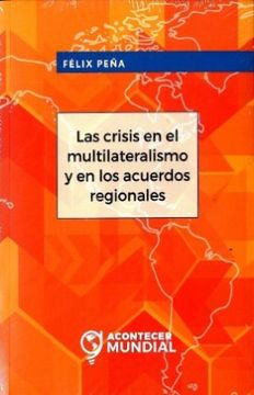 portada Las Crisis en el Multilateralismo y en los Acuerdos Regionales (in Spanish)