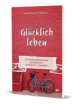 portada Glücklich Leben: 35 Psalm-Inspirationen aus dem Buch? Glücklich + Dankbar? (en Alemán)