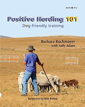 portada Positive Herding 101: Dog-Friendly Training (Positive Herding Dog) (en Inglés)