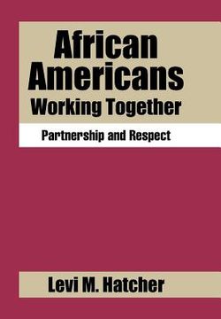 portada African Americans Working Together: Partnership and Respect (en Inglés)