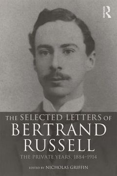 portada the selected letters of bertrand russell, volume 1: the private years 1884-1914 (en Inglés)