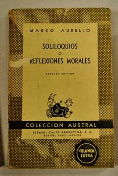 Libro Soliloquios O Reflexiones Morales, Marco Aurelio, ISBN 31492413. Comprar en Buscalibre Libro Soliloquios O Reflexiones Morales, Marco Aurelio, ISBN 31492413. Comprar en Buscalibre