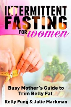 portada Intermittent Fasting for Women: Busy Mother's Guide to Trim Belly Fat (en Inglés)
