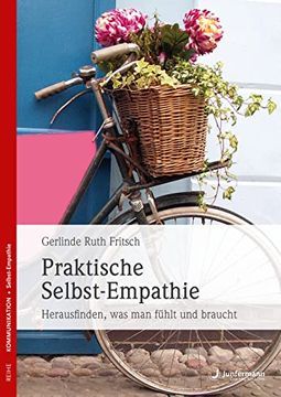 portada Praktische Selbst-Empathie: Herausfinden, was man Fühlt und Braucht. Gewaltfrei mit Sich Selbst Umgehen (en Alemán)