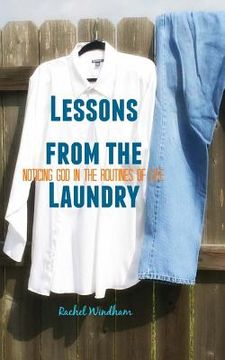 portada Lessons from the Laundry: Noticing God in the Routines of Life (en Inglés)
