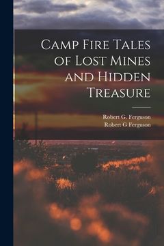 portada Camp Fire Tales of Lost Mines and Hidden Treasure (en Inglés)