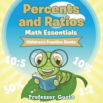 portada Percents and Ratios Math Essentials: Children's Fraction Books (en Inglés)