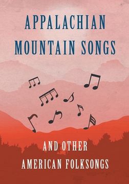 portada Appalachian Mountain Songs and Other American Folksongs (en Inglés)