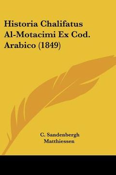 portada historia chalifatus al-motacimi ex cod. arabico (1849) (en Inglés)