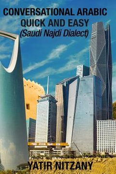 portada Conversational Arabic Quick and Easy: Saudi Najdi Dialect (en Inglés)