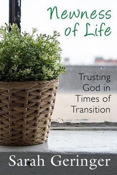 portada Newness of Life: Trusting God in Times of Transition (en Inglés)
