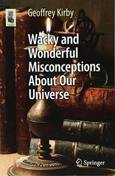portada Wacky and Wonderful Misconceptions About our Universe (Astronomers' Universe) (en Inglés)