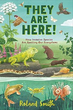 portada They are Here! How Invasive Species are Spoiling our Ecosystems (en Inglés)