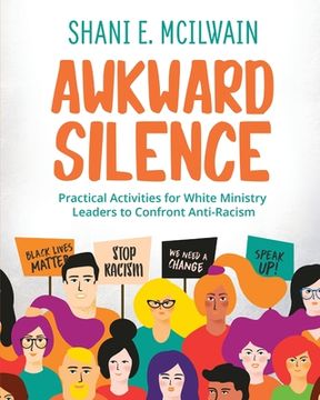 portada Awkward Silence Handbook: Practical Activities for White Ministry Leaders to Confront Anti-Racism (en Inglés)