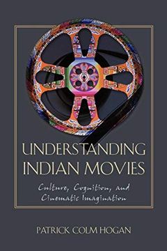 portada Understanding Indian Movies: Culture, Cognition, and Cinematic Imagination (Cognitive Approaches to Literature and Culture) (in English)