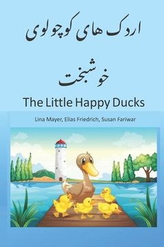 portada The Little Happy Ducks: A Nice Story Book for Children, beginners and Bilinguals in English with Farsi Translation, Children Book Preschool an