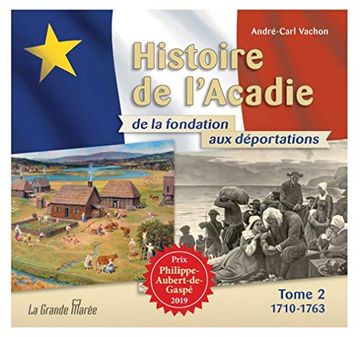 portada Histoire de L'Acadie - Tome 2: 1710-1763: De la Fondation aux Déportations (en Francés)