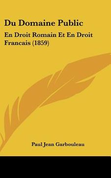portada Du Domaine Public: En Droit Romain Et En Droit Francais (1859) (in French)