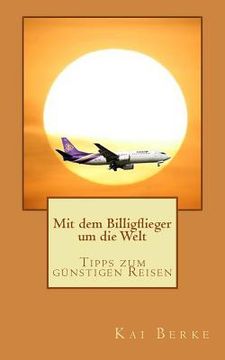 portada Mit Dem Billigflieger Um Die Welt: Tipps Zum G (in German)