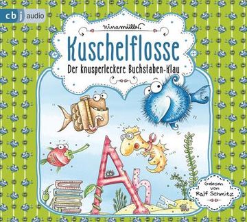 portada Kuschelflosse - der Knusperleckere Buchstabenklau (en Alemán)