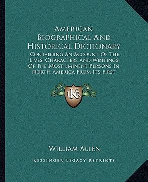 portada american biographical and historical dictionary: containing an account of the lives, characters and writings of the most eminent persons in north amer (in English)