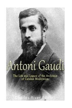 portada Antoni Gaudí: The Life and Legacy of the Architect of Catalan Modernism (in English)