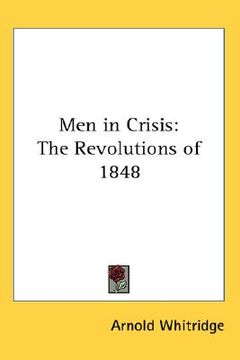 portada men in crisis: the revolutions of 1848 (in English)