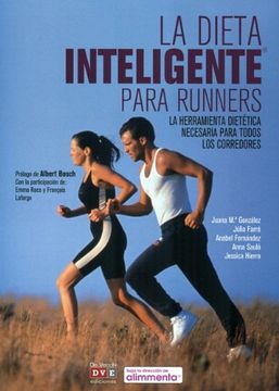 portada La Dieta Inteligente Para Runners: La Herramienta Dietética Necesaria Para Todos los Corredores