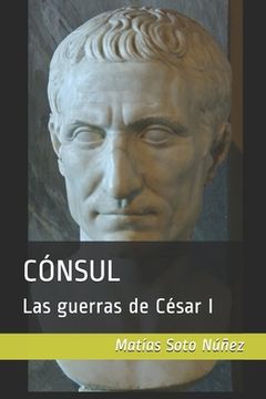 portada Cónsul: Las guerras de César I