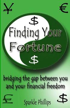 portada Finding Your Fortune: bridging the gap between you and your financial freedom (en Inglés)