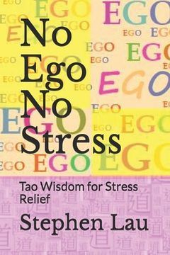 portada No Ego No Stress: Tao Wisdom for Stress Relief (en Inglés)