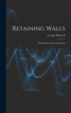 portada Retaining Walls: Their Design and Construction (en Inglés)