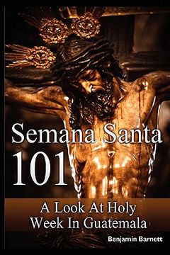 portada semana santa 101: a look at holy week in guatemala (en Inglés)