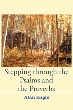 portada Stepping through the Psalms and the Proverbs (en Inglés)