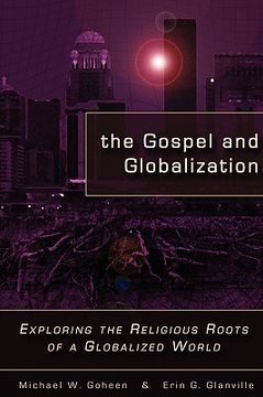portada the gospel and globalization: exploring the religious roots of a globalized world