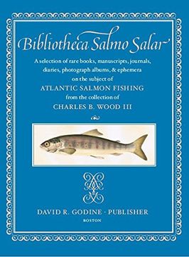 portada Bibliotheca Salmo Salar: A Selection of Rare Books, Manuscripts, Journals, Diaries, Photograph Albums, & Ephemera on the Subject of Atlantic Salmon Fishing (in English)
