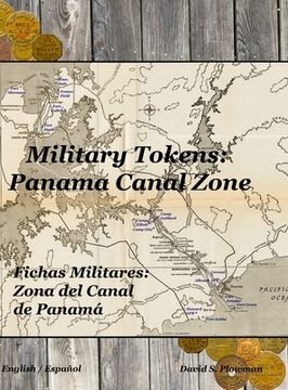 portada Military Tokens: Panama Canal Zone Fichas Militares: Zona del Canal de Panamá