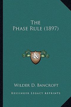 portada the phase rule (1897) the phase rule (1897) (en Inglés)
