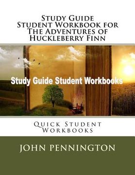portada Study Guide Student Workbook for The Adventures of Huckleberry Finn: Quick Student Workbooks (en Inglés)