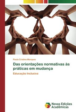 portada Das Orientações Normativas às Práticas em Mudança: Educação Inclusiva (en Portugués)