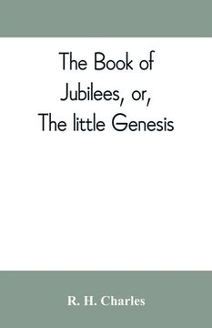 portada The book of Jubilees, or, The little Genesis (en Inglés)
