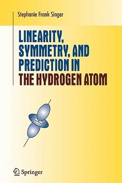 portada linearity, symmetry, and prediction in the hydrogen atom (en Inglés)