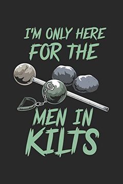 portada I'm Only Here for the men in Kilts: 120 Pages i 6x9 i dot Grid 