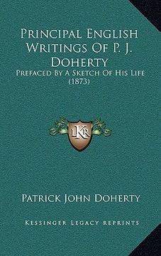 portada principal english writings of p. j. doherty: prefaced by a sketch of his life (1873) (in English)