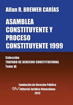 portada Asamblea Constituyente y Proces0 Constituyente 1999. Coleccion Tratado de Derecho Constitucional, Tomo vi
