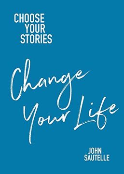 portada Choose Your Stories, Change Your Life (en Inglés)