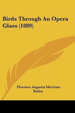 portada birds through an opera glass (1889) (en Inglés)