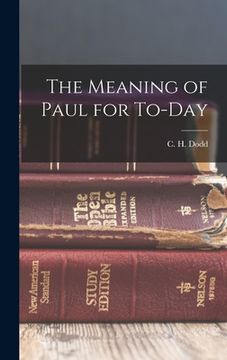 portada The Meaning of Paul for To-day (en Inglés)